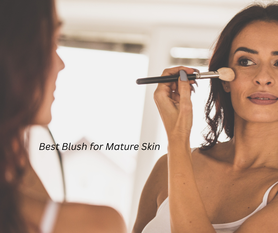 best blush for mature skin